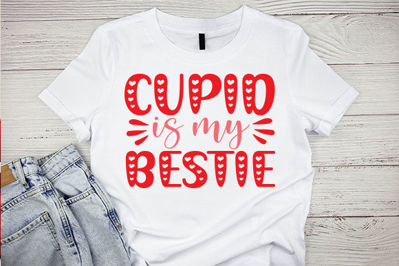 Cupid is My Bestie Svg T Shirt: A Graphics Asset for Crafts