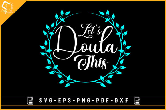 Doula T-shirt Graphics: Mother's Day Crafts Asset Review