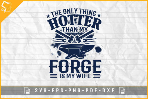Funny Blacksmith Wife Tshirt Graphics for Crafts
