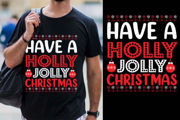 Have a Holly Jolly Christmas T-Shirt: A Graphics Gem for Crafts