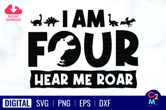 I Am Four Hear Me Roar SVG: A Bold Graphics Choice for T-Shirt Designs