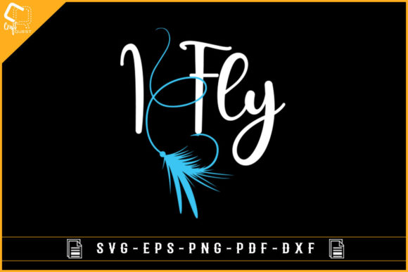 I Fly Funny Fly Fishing Graphics for Crafts