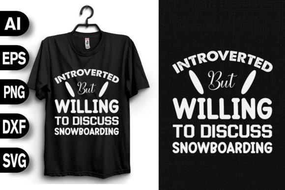 Introverted Willing to Discuss Snowboard: A Versatile T-Shirt Design