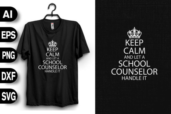 Keep Calm Let a SCHOOL COUNSELOR: A Versatile T-Shirt Design for Publishers