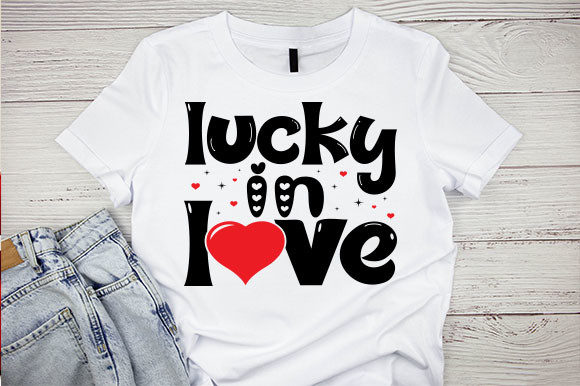 Lucky in Love SVG T Shirt: A Versatile Graphic for Crafts
