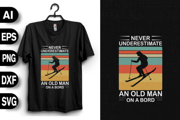 Never Underestimate an Old Man on Board: A Versatile T-Shirt Design