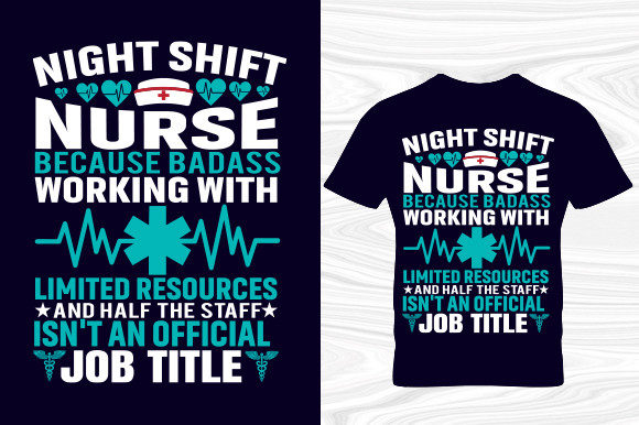 Night Shift Nurse T Shirt Design for Local Business Graphics